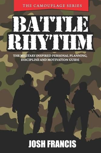 Cover image for Battle Rhythm: The Military Inspired Personal Planning, Discipline and Motivation Guide