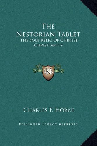 The Nestorian Tablet: The Sole Relic of Chinese Christianity