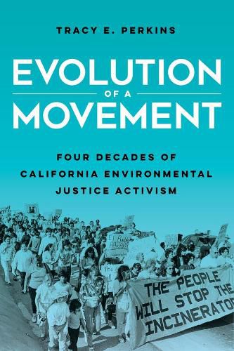 Cover image for Evolution of a Movement: Four Decades of California Environmental Justice Activism
