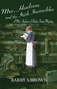 Cover image for Mrs. Hudson and the Irish Invincibles (Mrs. Hudson of Baker Street Book 2)