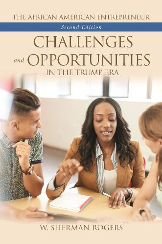 The African American Entrepreneur: Challenges and Opportunities in the Trump Era, 2nd Edition