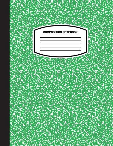 Cover image for Classic Composition Notebook: (8.5x11) Wide Ruled Lined Paper Notebook Journal (Green) (Notebook for Kids, Teens, Students, Adults) Back to School and Writing Notes