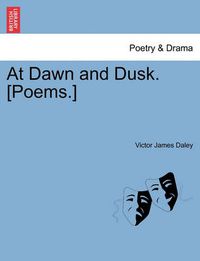 Cover image for At Dawn and Dusk. [Poems.]