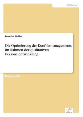 Cover image for Die Optimierung des Konfliktmanagements im Rahmen der qualitativen Personalentwicklung