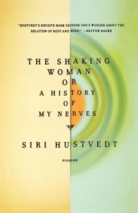 Cover image for The Shaking Woman or a History of My Nerves