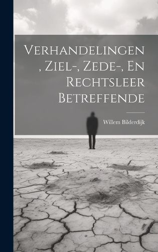 Cover image for Verhandelingen, Ziel-, Zede-, En Rechtsleer Betreffende