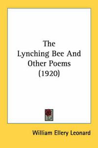 Cover image for The Lynching Bee and Other Poems (1920)