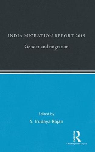 Cover image for India Migration Report 2015: Gender and Migration