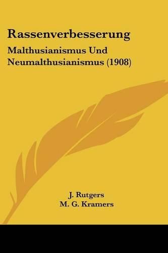 Cover image for Rassenverbesserung: Malthusianismus Und Neumalthusianismus (1908)