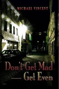 Cover image for Don't Get Mad - Get Even