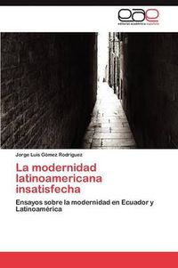 Cover image for La modernidad latinoamericana insatisfecha