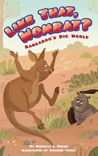 Cover image for Kangaroo's Big World: Like That, Wombat?