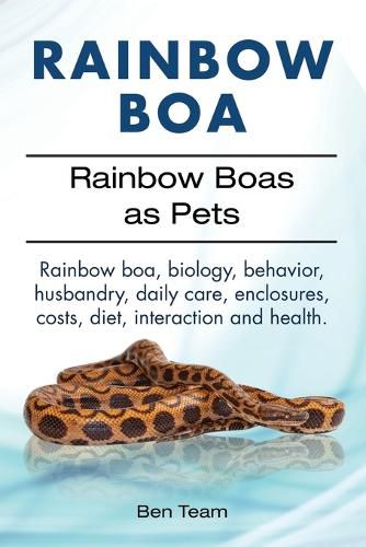 Cover image for Rainbow Boa. Rainbow Boas as Pets. Rainbow boa, biology, behavior, husbandry, daily care, enclosures, costs, diet, interaction and health.