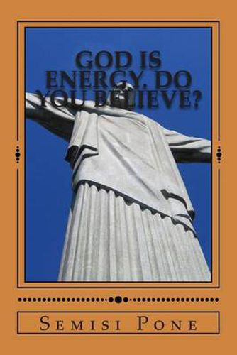 Cover image for God Is Energy. Do You Believe?: The Combined Books