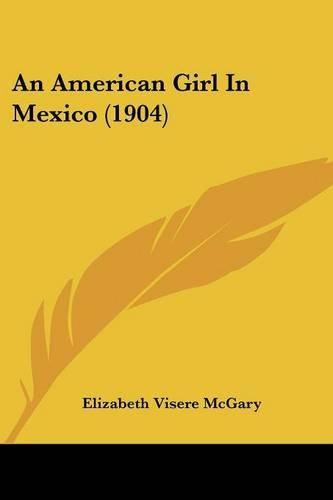 Cover image for An American Girl in Mexico (1904)