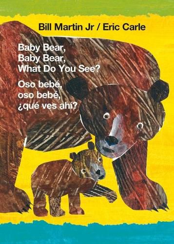Baby Bear, Baby Bear, What Do You See? / Oso Bebe, Oso Bebe, ?Que Ves Ahi? (Bilingual Board Book - English / Spanish)