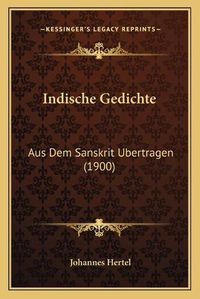 Cover image for Indische Gedichte: Aus Dem Sanskrit Ubertragen (1900)