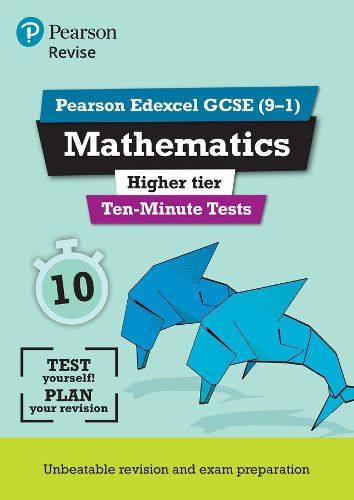 Pearson REVISE Edexcel GCSE (9-1) Maths Higher Ten-Minute Tests: for home learning, 2022 and 2023 assessments and exams