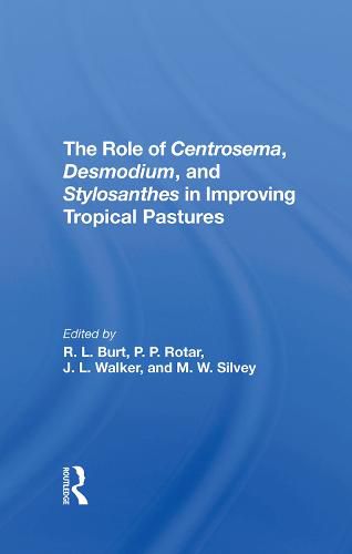 The Role Of Centrosema, Desmodium, And Stylosanthes In Improving Tropical Pastures