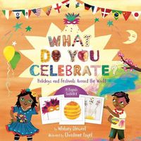 Cover image for What Do You Celebrate?: Exploring the World Through Holidays