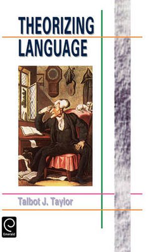 Cover image for Theorizing Language: Analysis, Normativity, Rhetoric, History