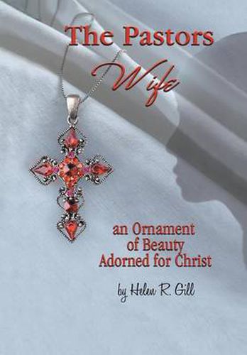 Cover image for The Pastors Wife, an Ornament of Beauty Adorned for Christ: An Ornament of Beauty Adorned for Christ