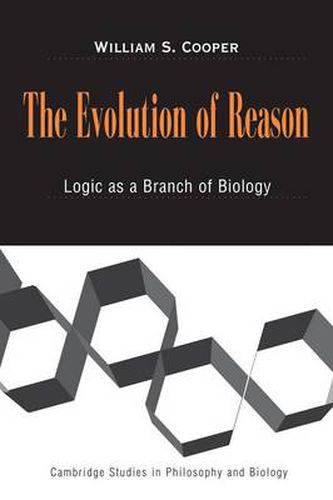 Cover image for The Evolution of Reason: Logic as a Branch of Biology