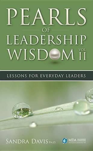 Pearls of Leadership Wisdom, Volume II: Lessons for Everyday Leaders