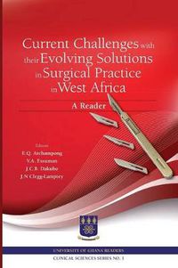 Cover image for Current Challenges with their Evolving Solutions in Surgical Practice in West Africa. A Reader