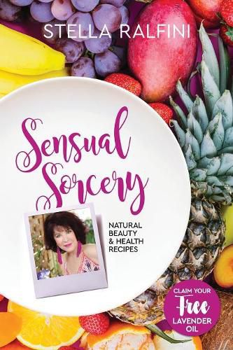 Cover image for Sensual Sorcery: Natural beauty and health recipes