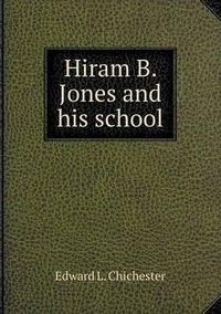 Cover image for Hiram B. Jones and his school