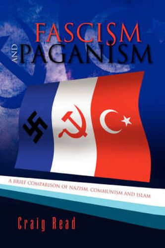 Cover image for Fascism and Paganism: A Brief Comparison of Nazism, Communism and Islam