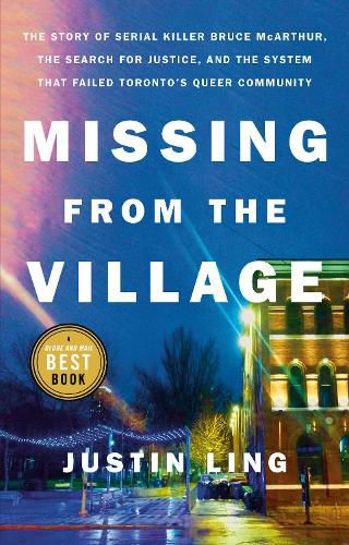Cover image for Missing from the Village: The Story of Serial Killer Bruce McArthur, the Search for Justice, and the System That Failed Toronto's Queer Community