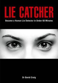 Cover image for Lie Catcher: Become a Human Lie Detector in Under 60 Minutes