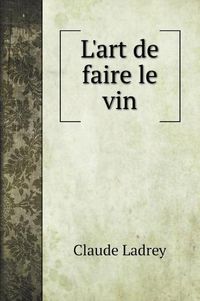 Cover image for L'art de faire le vin