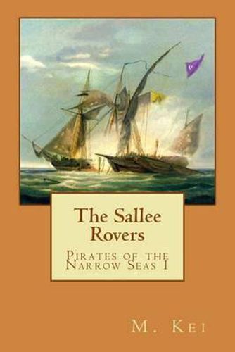 Cover image for Pirates of the Narrow Seas 1: The Sallee Rovers