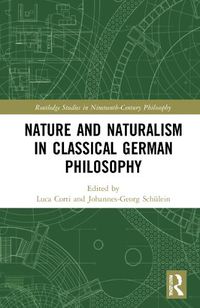 Cover image for Nature and Naturalism in Classical German Philosophy