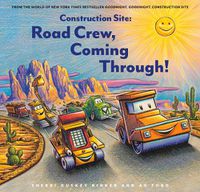 Cover image for Construction Site: Road Crew, Coming Through!