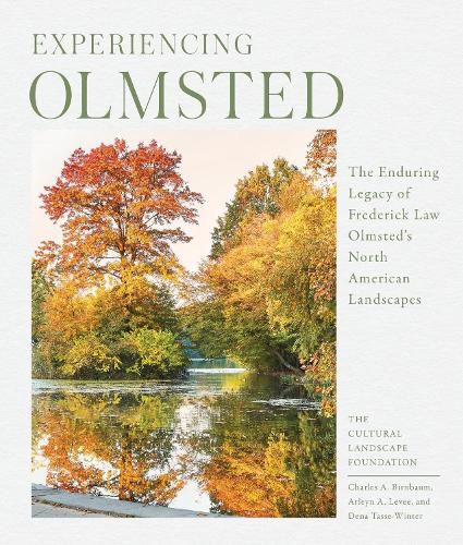 Olmsted Legacy: How Frederick Law Olmsted and His Firm Shaped the North American Landscape