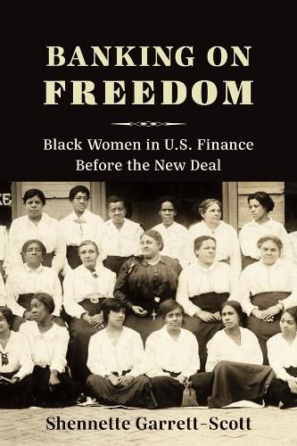 Cover image for Banking on Freedom: Black Women in U.S. Finance Before the New Deal