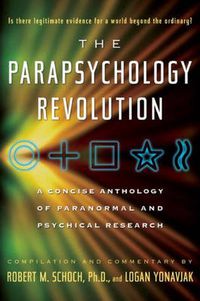 Cover image for The Parapsychology Revolution: A Concise Anthology of Paranormal and Psychical Research