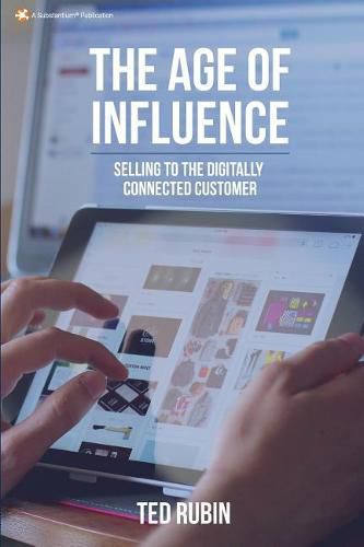 Cover image for The Age of Influence: Selling to the Digitally Connected Customer