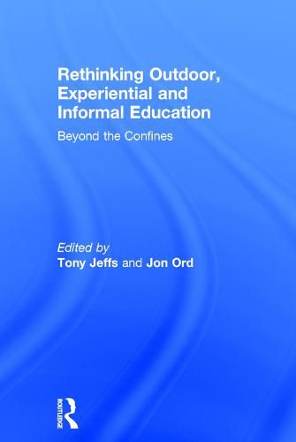 Rethinking Outdoor, Experiential and Informal Education: Beyond the Confines