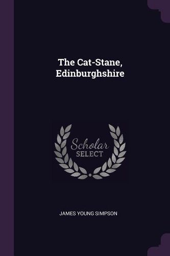 Cover image for The Cat-Stane, Edinburghshire