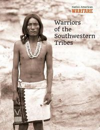 Cover image for Warriors of the Southwestern Tribes