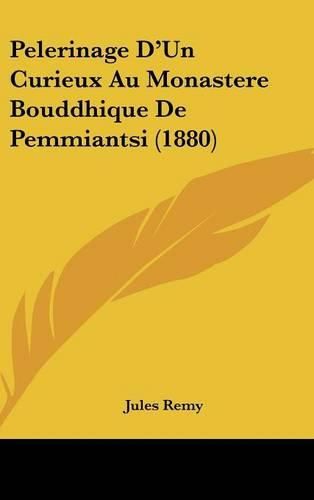 Pelerinage D'Un Curieux Au Monastere Bouddhique de Pemmiantsi (1880)