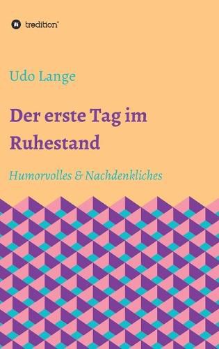 Cover image for Der erste Tag im Ruhestand: Humorvolles & Nachdenkliches