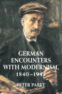 Cover image for German Encounters with Modernism, 1840-1945