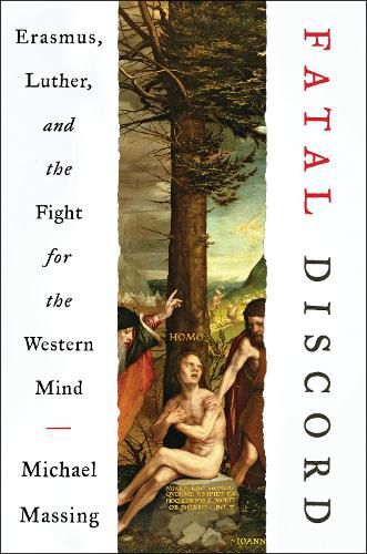 Cover image for Fatal Discord: Erasmus, Luther, and the Fight for the Western Mind