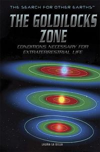 Cover image for The Goldilocks Zone: Conditions Necessary for Extraterrestrial Life